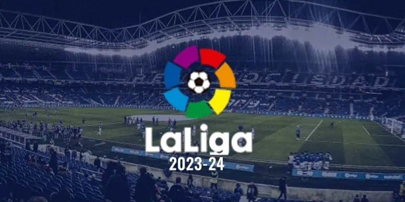 Mùa giải La Liga 2023-24 sẽ mang đến những cảm xúc gì cho các fan hâm mộ bóng đá?